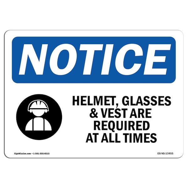 OSHA Sign, Helmet Glasses & Vests Are With, 18in X 12in Rigid Plastic, 18" W, 12" H, Landscape